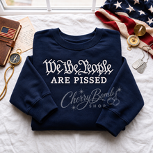 Load image into Gallery viewer, We The People Are Pissed Embroidered Sweatshirt | Political Statement Crewneck