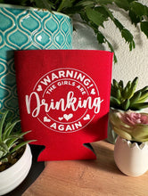 Load image into Gallery viewer, The Girls Are Drinking Again Can/Bottle Sleeve Koozie
