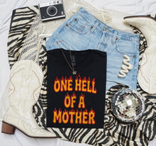 Load image into Gallery viewer, One Hell of a Mother T-Shirt
